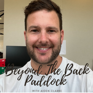 Beyond The Back Paddock with Aiden Clarke