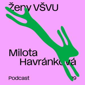 Ženy VŠVU 09: Milota Havránková