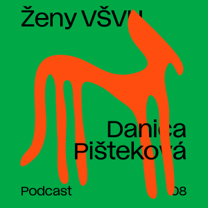 Ženy VŠVU 08: Danica Pišteková