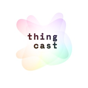 Thingcast 1