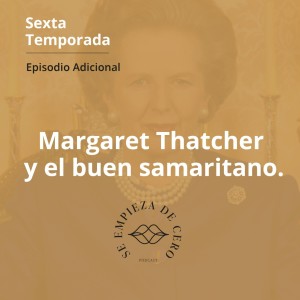 Adicional: Margaret Thatcher y el buen samaritano