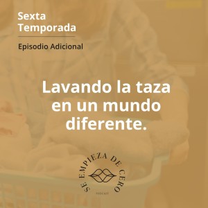 Adicional: Lavando la taza en un mundo diferente