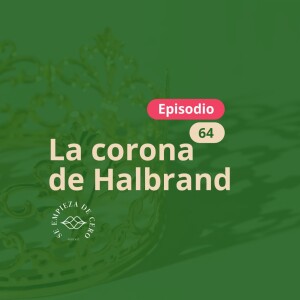 Episodio 64: La corona de Halbrand