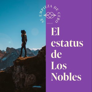 Episodio 24: El estatus de Los Nobles