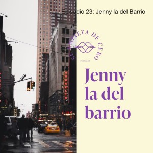 Episodio 23: Jenny la del Barrio