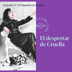 Episodio 21: El Despertar de Cruella