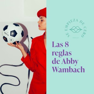 Extra: Las 8 reglas de Abby Wambach