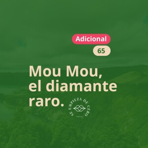 Adicional: Mou Mou, el diamante raro