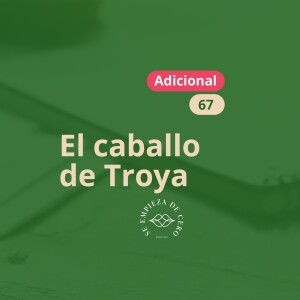 Adicional: El caballo de Troya