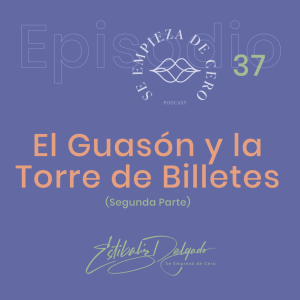 Episodio 37: El Guasón y la Torre de Billetes (Segunda Parte)