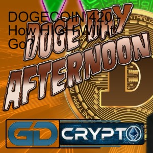 DOGECOIN 420 - How HIGH Will It Go?