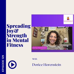 Spreading Joy & Strength in Mental Fitness | Author Interview | Episode 129