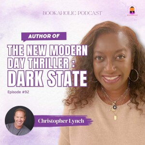 Mystery Writer, Christopher Lynch, Introduces Dark State | Episode 92