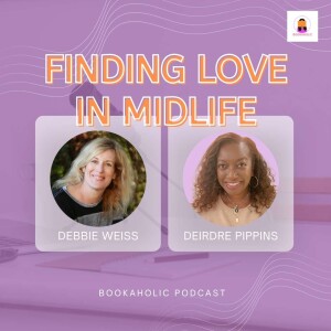 Finding Love In Midlife with Debbie Weiss | Episode 59