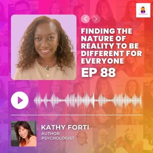 Finding The Nature Of Reality To Be Different For Everyone | Episode 88