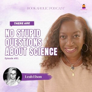 There Are No Stupid Questions About Science | Episode 91