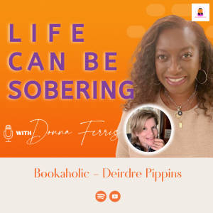 Life Can Be Sobering with Donna Ferris | Episode 36