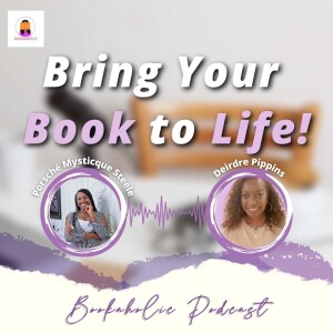 Bring Your Book To Life with Publisher with Porsché Mysticque Steele | Episode 51