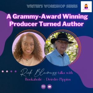 Grammy Award winning producer turned Author, Rick Bleiweiss | Writer’s Workshop