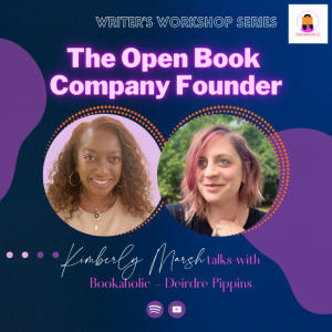The Open Book Company Founder, Kimberly Marsh | Writer’s Workshop Series | Episode 32