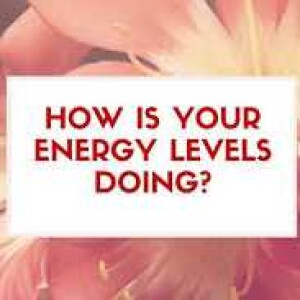 How is your Energy level today? 