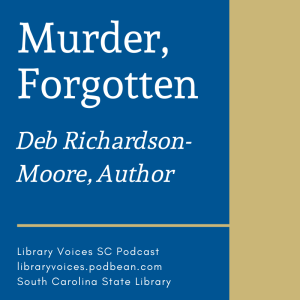 Murder, Forgotten - Deb Richardson-Moore - Episode 124