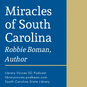 Miracles of South Carolina - Robbie Boman - Episode 123