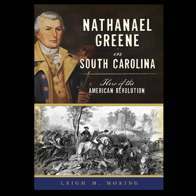 SC Author Leigh Moring Discusses Nathanael Green - Episode 59