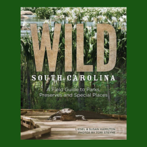 Wild South Carolina with Liesel & Susan Hamilton - Episode 69