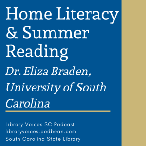 Home Literacy & Summer Reading with Dr. Eliza Braden - Episode 120