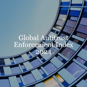 Global Antitrust Enforcement Index 2024 // Antitrust & Foreign Investment