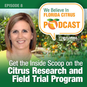 Get the Inside Scoop on the Citrus Research and Field Trial Program