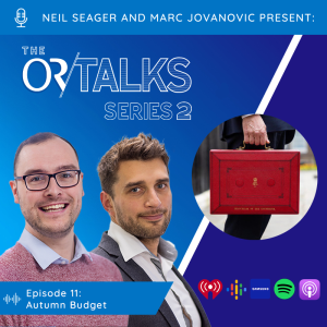 OR Talks Podcast | Series 2 Episode 11 | Autumn Statement!