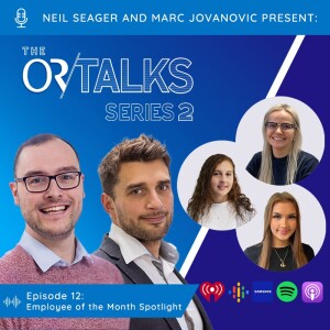 OR Talks Podcast | Series 2 Episode 12 | Employee of the Month Spotlight!