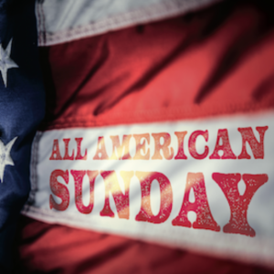 All American Sunday