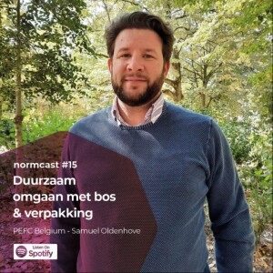 Normcast XV - PEFC - Samuel Oldenhove - Duurzaam omgaan met bos en verpakking