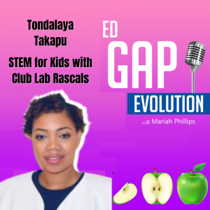 Tondalaya Takapu on STEM for kids with Club Lab Rascals and Entrepreneurship