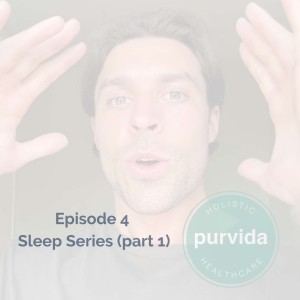 Episode 4 - Sleep Series, Part 1