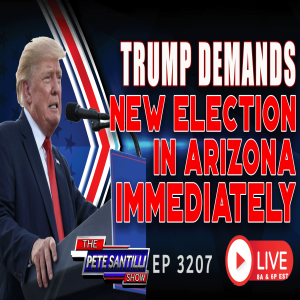 Trump calls for a new election in AZ ‘IMMEDIATELY’. Patriots Prepared to Shut Down AZ | EP 3207-6PM