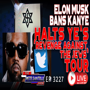 Elon Musk Bans Kanye, Halts Ye’s “Revenge Against The Jews” Tour | EP 3227-8AM