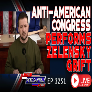 ANTI-AMERICAN CONGRESS PERFORMS THE ZELENSKY GRIFT | EP 3251-6PM