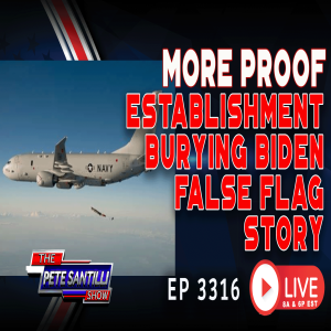 PROOF: ESTABLISHMENT BURYING THE BIDEN FALSE FLAG STORY | EP 3316-8AM MORE