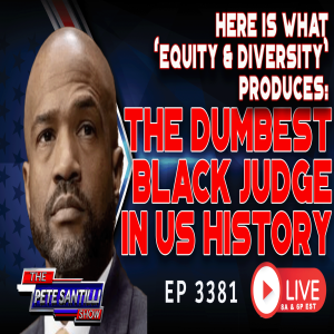 HERE IS WHAT ’EQUITY & DIVERSITY’ PRODUCES: THE DUMBEST BLACK JUDGE IN US HISTORY | EP 3381-6PM