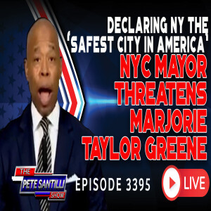 DECLARING NY THE ’SAFEST CITY IN AMERICA’ NYC MAYOR THREATENS MARJORIE TAYLOR GREENE | EP 3395-6PM