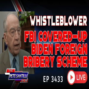 WHISTLEBLOWER: FBI COVERED UP BIDEN FOREIGN BRIBERY SCHEME | EP 3433-8AM