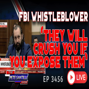 FBI WHISTLEBLOWER: ’THEY WILL CRUSH YOU IF YOU EXPOSE THEM’ | EP 3456-6PM