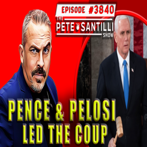 TRUMP FILES BOMBSHELL MOTION - Fact: Pelosi & Pence Led The Coup  [PETE SANTILLI SHOW #3840 11.29.23