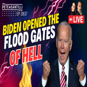 BIDEN OPENED THE FLOODGATES OF HELL [THE PETE SANTILLI SHOW EP#3937 - 02.12.24 9AM]