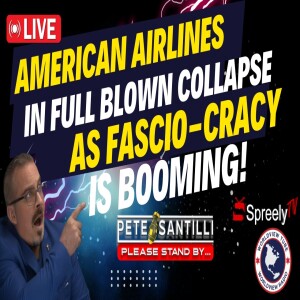 EMERGENCY ALERT! CRITICAL INFRASTRUCTURE COLLAPSING AS TYRANNY BOOMS [Pete Santilli #4087 9AM]