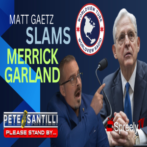 Congressman Matt Gaetz SLAMS Merrick Garland  [Pete Santilli #4090 9AM]